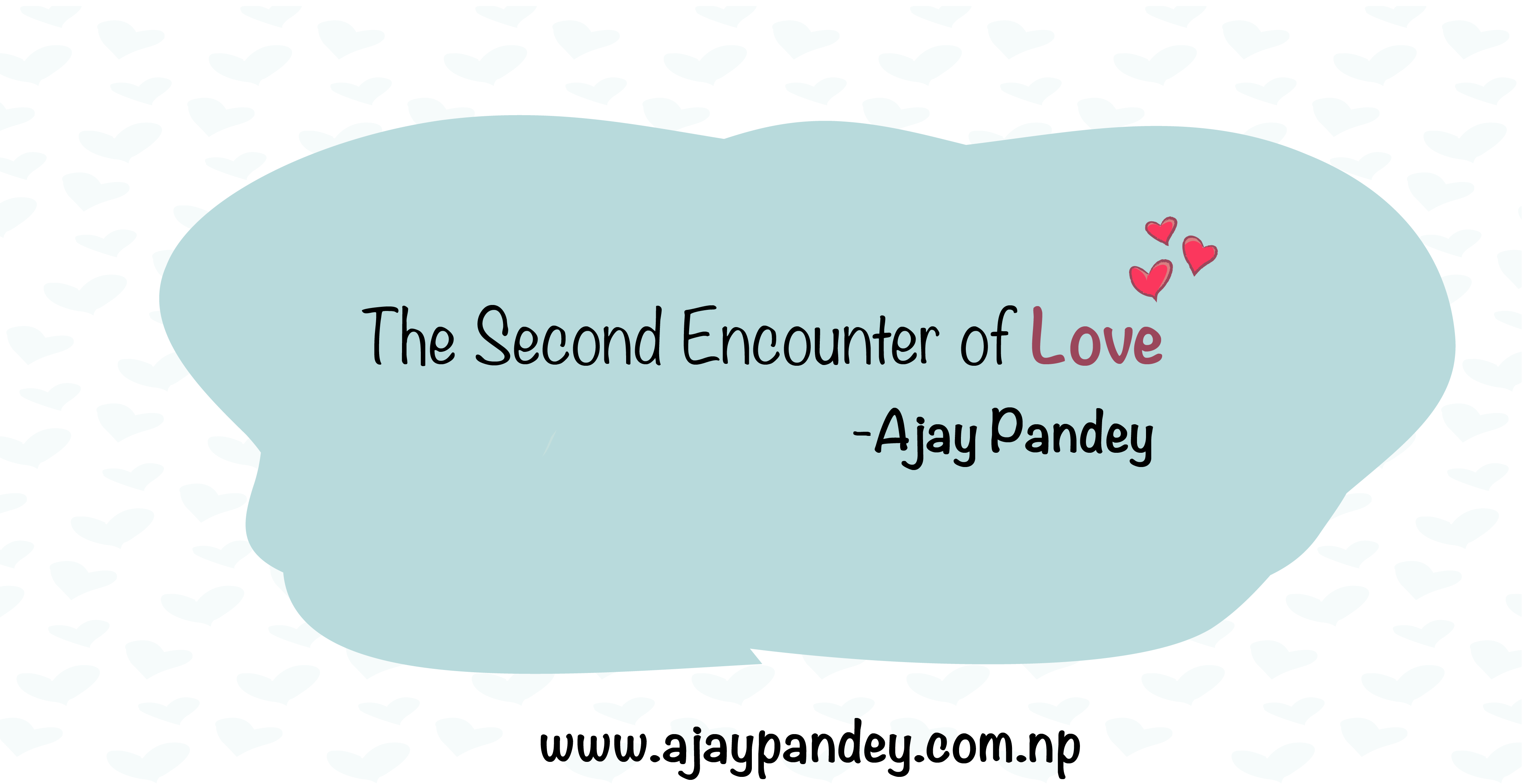 The Second Encounter of Love | Ajay Pandey