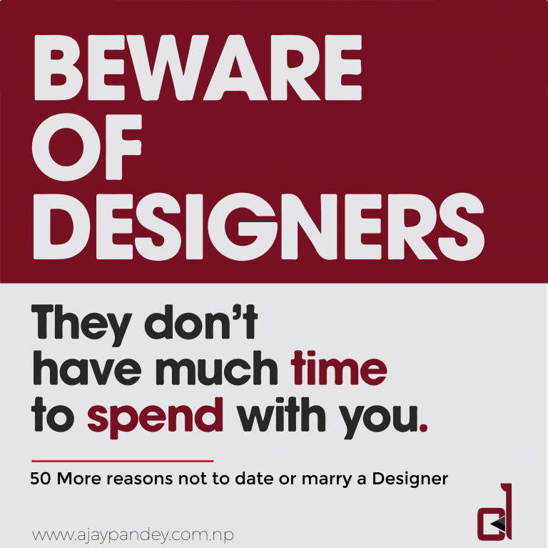 50 Reasons Not to Date a Designer | Ajay Kumar Pandey Nepal