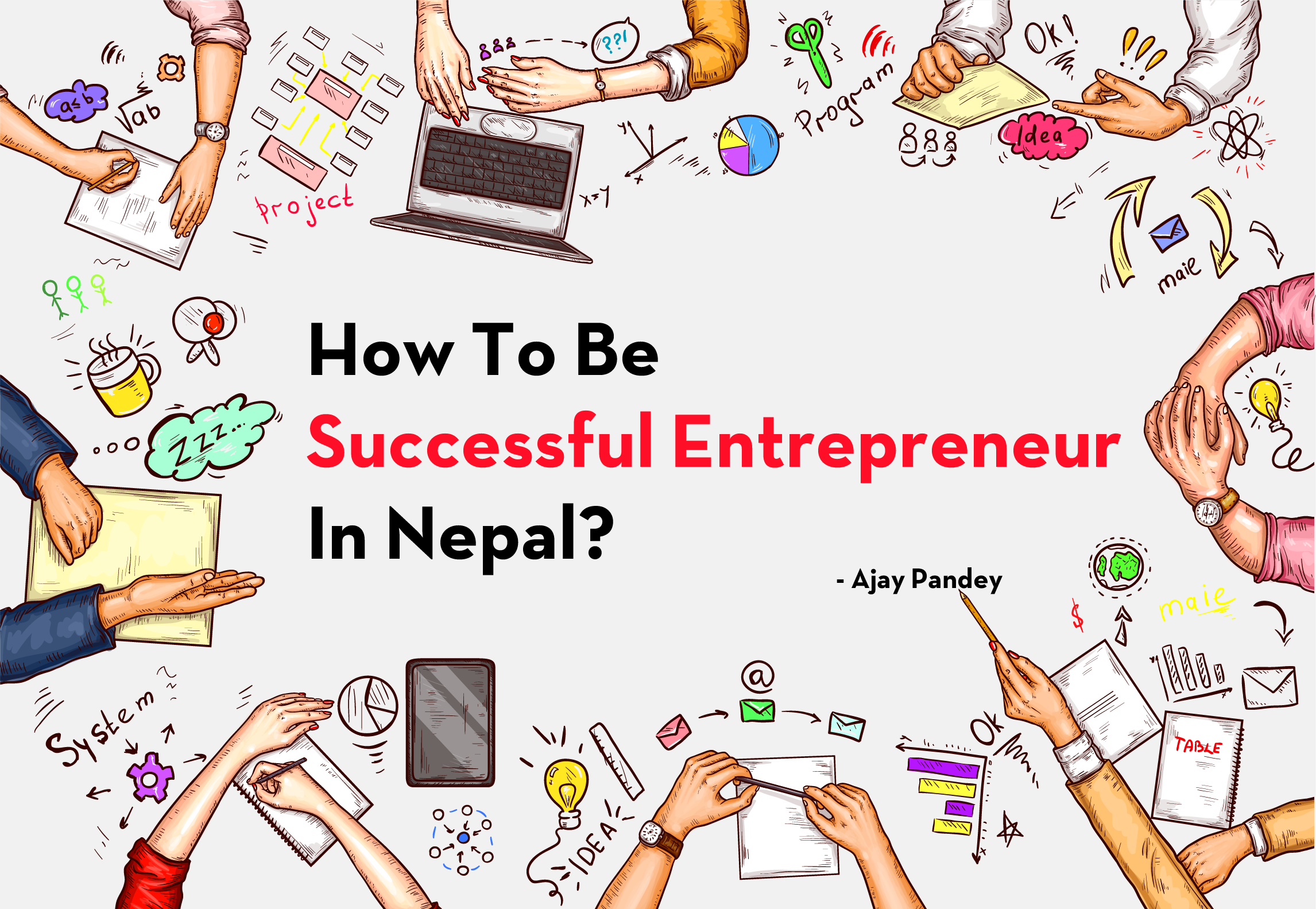 How To Be Successful Entrepreneur In Nepal? Ajay Pandey Business