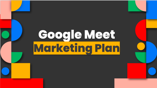 Google Meet Marketing Analysis Ajay Pandey
