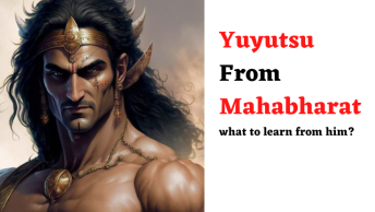 Yuyutsu from Mahabharat and what to learn from him