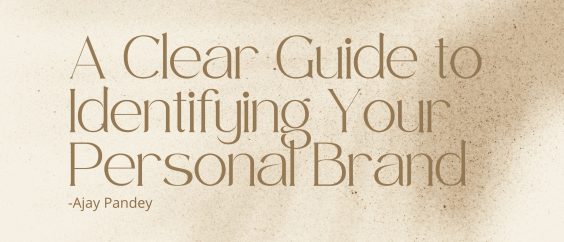 A Clear Guide to Identifying Your Personal Brand