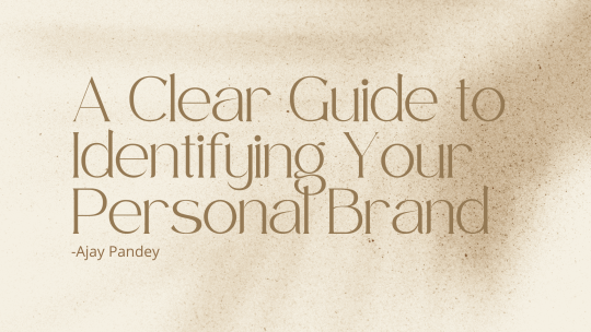 A Clear Guide to Identifying Your Personal Brand