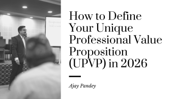 How to Define Your Unique Professional Value Proposition (UPVP) in 2026