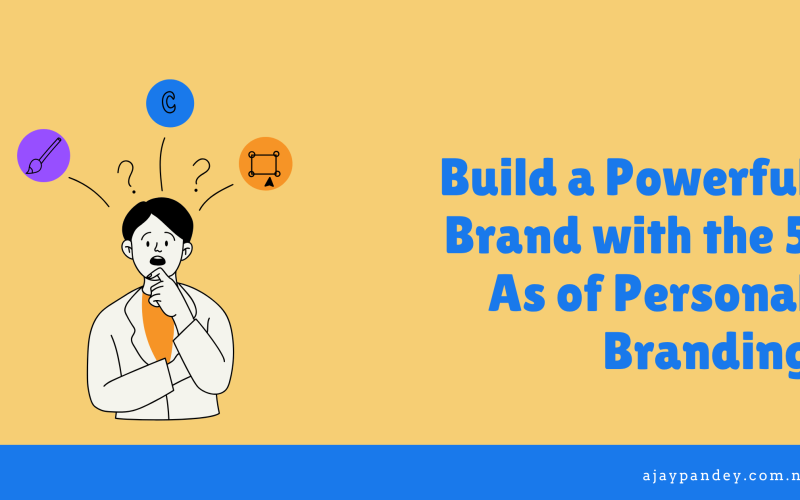 Build a Powerful Brand with the 5 As of Personal Branding