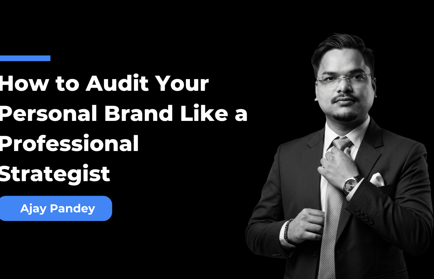 How to Audit Your Personal Brand Like a Professional Strategist