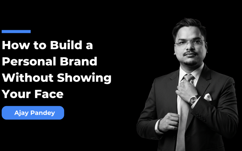 How to Build a Personal Brand Without Showing Your Face