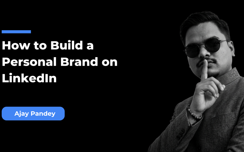 How to Build a Personal Brand on LinkedIn