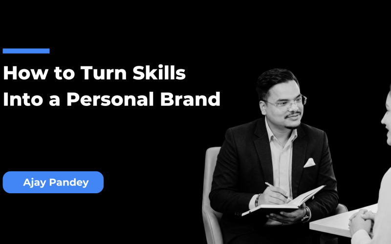 How to Turn Skills Into a Personal Brand