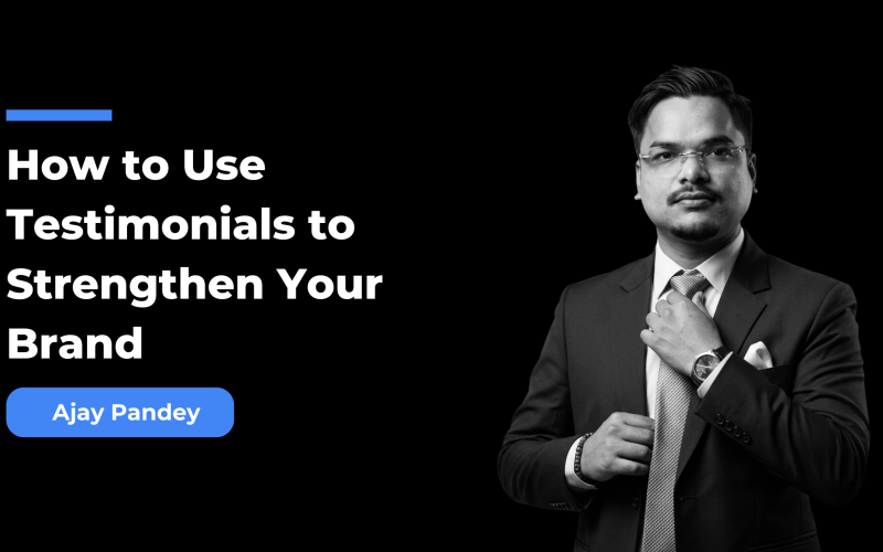 How to Use Testimonials to Strengthen Your Brand