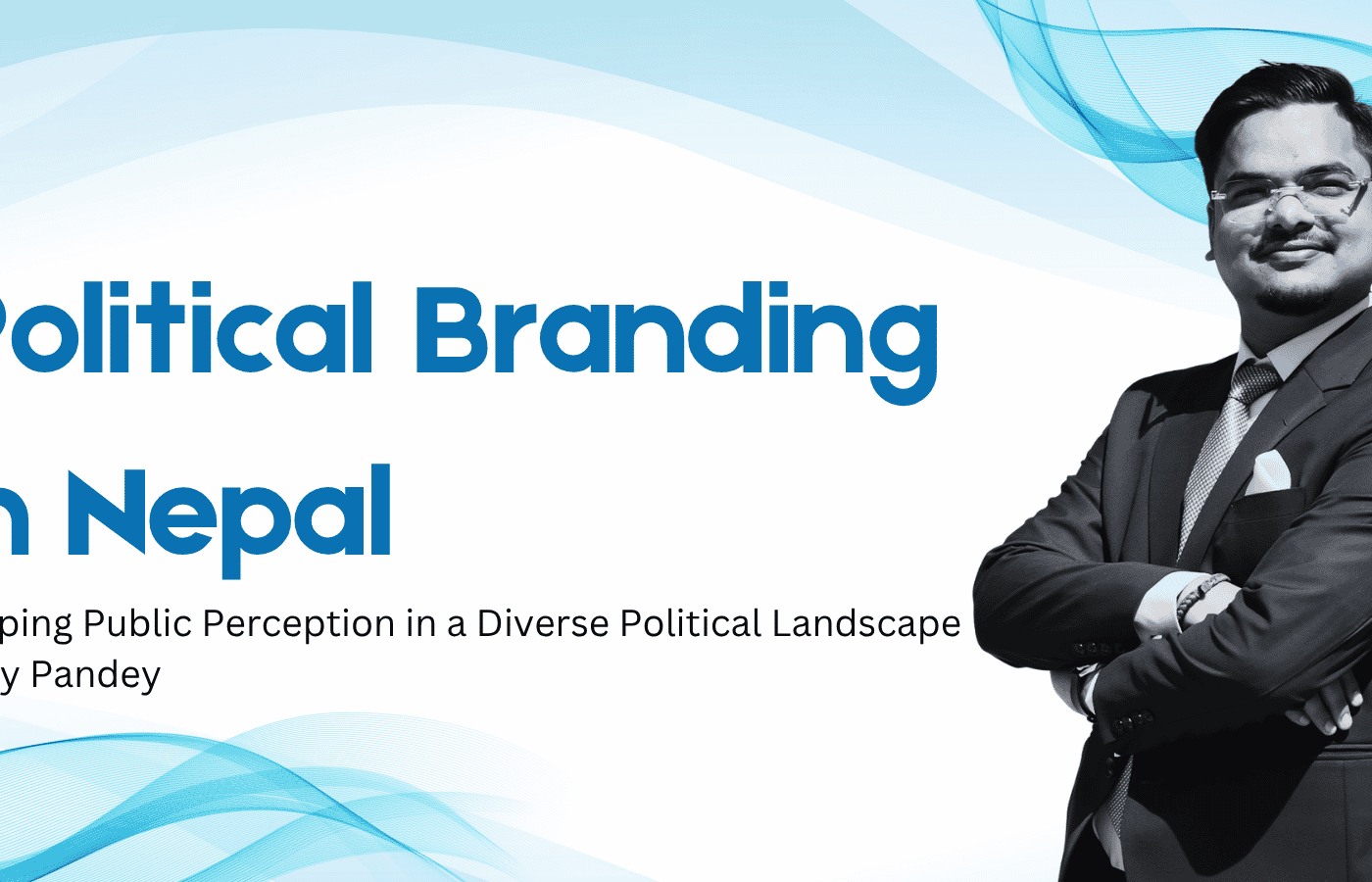 How to do impactful Political Branding in Nepal 2026