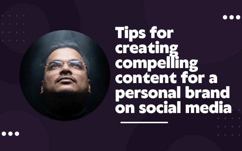 Tips for Creating Compelling Content for a Personal Brand on Social Media 2026