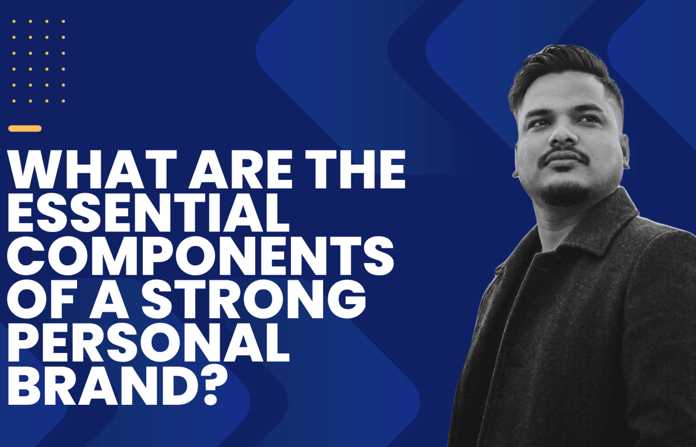 What Are the Essential Components of a Strong Personal Brand?
