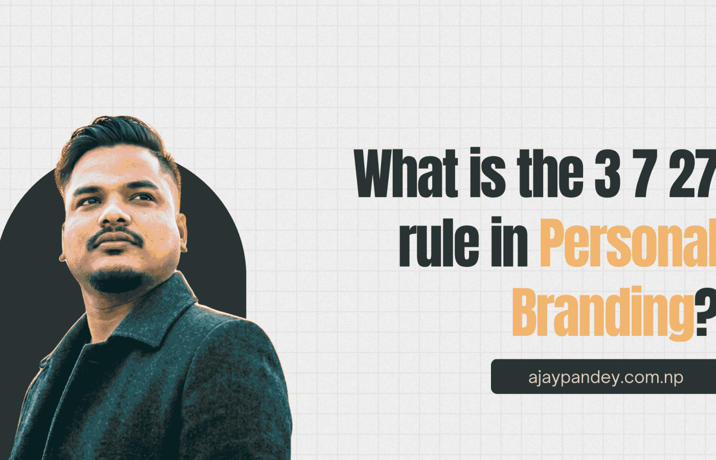 What is the 3 7 27 rule in Personal Branding ?
