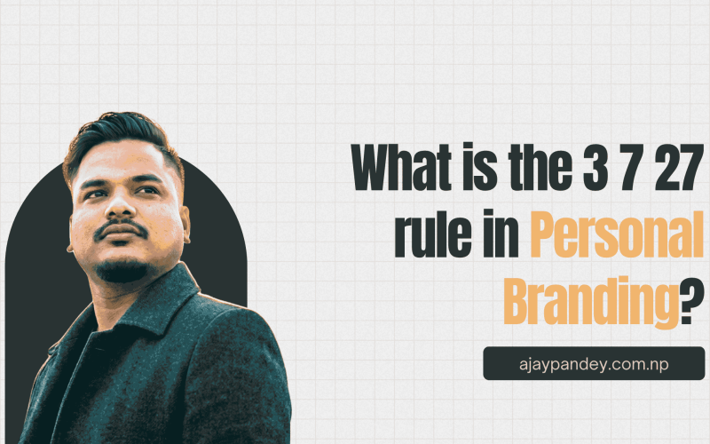 What is the 3 7 27 rule in Personal Branding ?
