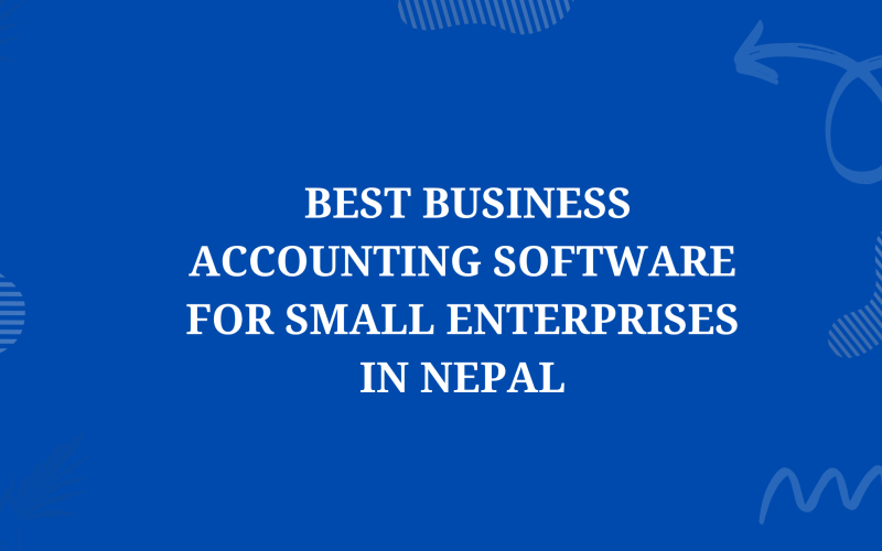Best business accounting software for small enterprises in Nepal