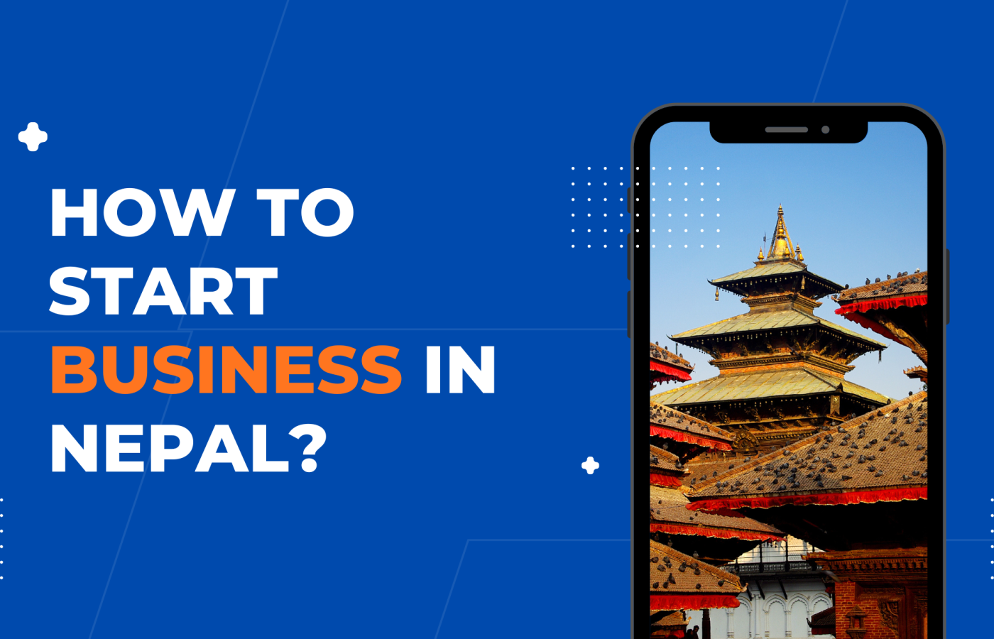 How to Start a Business in Nepal: A Complete Guide for 2025