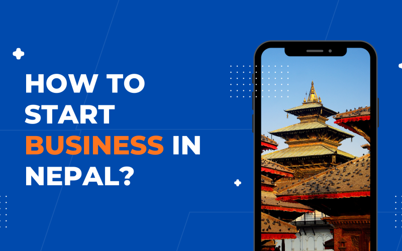 How to Start a Business in Nepal: A Complete Guide for 2025