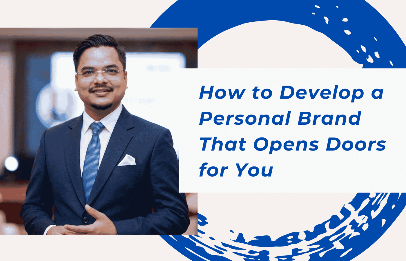 How to Develop a Personal Brand That Opens Doors for You